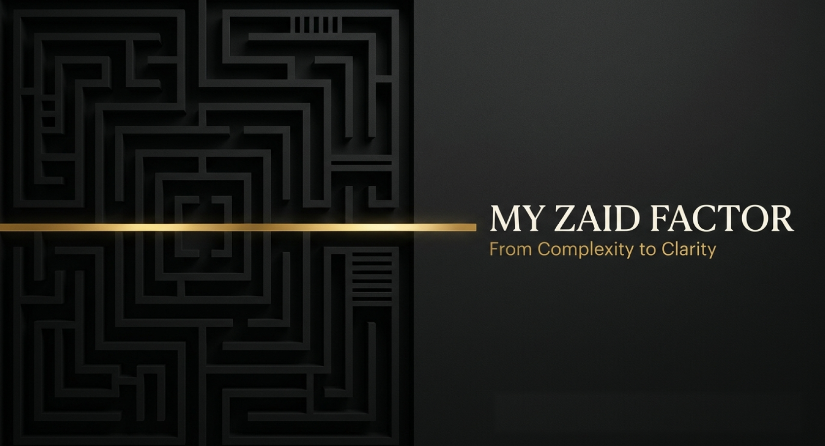 My Zaid Factor: From Complexity to Clarity — 3D architectural labyrinth illuminated by golden path